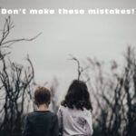 Don’t Make These Mistakes!