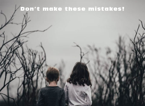 You are currently viewing Don’t Make These Mistakes!